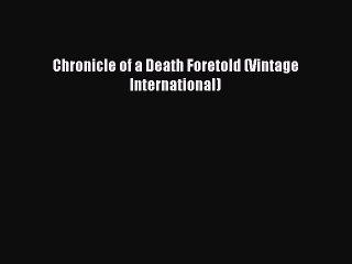 PDF Chronicle of a Death Foretold (Vintage International)  EBook