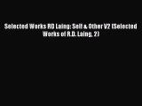 [Read Book] Selected Works RD Laing: Self & Other V2 (Selected Works of R.D. Laing 2)  Read