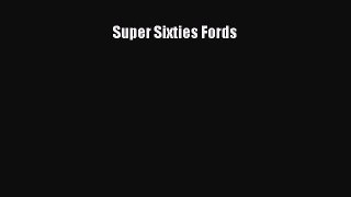 [Read Book] Super Sixties Fords  Read Online