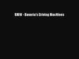 [Read Book] BMW - Bavaria's Driving MacHines  EBook