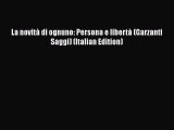 PDF La novità di ognuno: Persona e libertà (Garzanti Saggi) (Italian Edition)  EBook