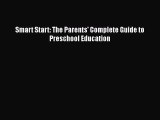 PDF Smart Start: The Parents' Complete Guide to Preschool Education  Read Online