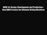 [Read Book] BMW Z4: Design Development and Production--How BMW Creates the Ultimate Driving