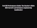 [Read Book] Ford V8 Performance Guide: The Stocker's Bible (Bill Carroll's performance engineering