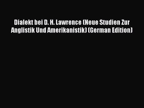 Read Dialekt bei D. H. Lawrence (Neue Studien Zur Anglistik Und Amerikanistik) (German Edition)