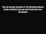 [Read Book] The Car Design Yearbook 6: The Definitive Annual Guide to All New Concept and Production
