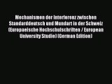 Download Mechanismen der Interferenz zwischen Standarddeutsch und Mundart in der Schweiz (Europaeische