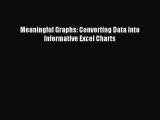 Download Meaningful Graphs: Converting Data into Informative Excel Charts Ebook Free