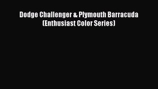 [Read Book] Dodge Challenger & Plymouth Barracuda (Enthusiast Color Series)  EBook