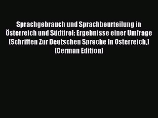 Read Sprachgebrauch und Sprachbeurteilung in Österreich und Südtirol: Ergebnisse einer Umfrage