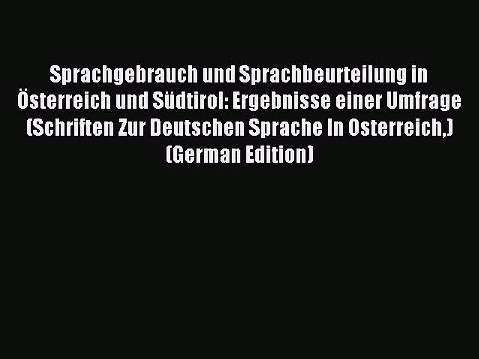 Read Sprachgebrauch und Sprachbeurteilung in Österreich und Südtirol: Ergebnisse einer Umfrage