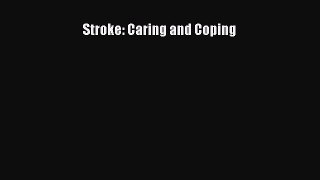 [PDF] Stroke: Caring and Coping Read Full Ebook