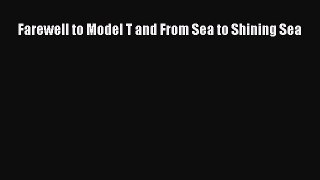 [Read Book] Farewell to Model T and From Sea to Shining Sea  EBook
