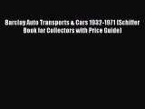 [Read Book] Barclay Auto Transports & Cars 1932-1971 (Schiffer Book for Collectors with Price