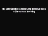 Download The Data Warehouse Toolkit: The Definitive Guide to Dimensional Modeling Ebook Free