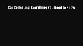 [Read Book] Car Collecting: Everything You Need to Know  EBook
