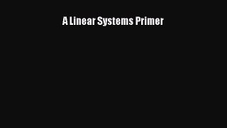 Read A Linear Systems Primer Ebook Free