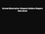 [Read Book] Custom Motorcycles: Choppers Bobbers Baggers (Idea Book)  Read Online