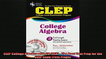 READ book  CLEP College Algebra with CD REA  The Best Test Prep for the CLEP Exam Test Preps Full EBook