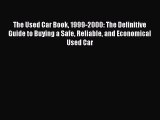 [Read Book] The Used Car Book 1999-2000: The Definitive Guide to Buying a Safe Reliable and