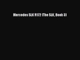 [Read Book] Mercedes SLK R172 (The SLK Book 3)  Read Online