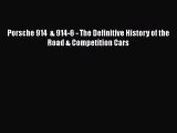 [Read Book] Porsche 914  & 914-6 - The Definitive History of the Road & Competition Cars  EBook
