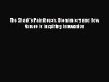 PDF The Shark's Paintbrush: Biomimicry and How Nature Is Inspiring Innovation  EBook