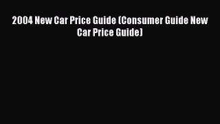 [Read Book] 2004 New Car Price Guide (Consumer Guide New Car Price Guide)  EBook