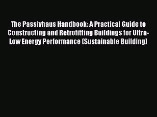 Descargar video: Download The Passivhaus Handbook: A Practical Guide to Constructing and Retrofitting Buildings