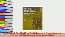 Read  The Art of Facilitating Participation Releasing the Power of Grassroots Communication PDF Online