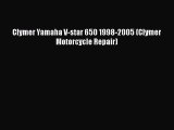 [Read Book] Clymer Yamaha V-star 650 1998-2005 (Clymer Motorcycle Repair)  Read Online