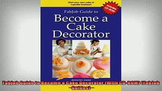 READ book  Fabjob Guide to Become a Cake Decorator With CDROM FabJob Guides READ ONLINE