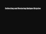 [Read Book] Collecting and Restoring Antique Bicycles  EBook