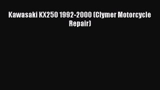 [Read Book] Kawasaki KX250 1992-2000 (Clymer Motorcycle Repair)  EBook