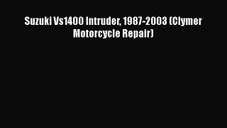 [Read Book] Suzuki Vs1400 Intruder 1987-2003 (Clymer Motorcycle Repair)  Read Online