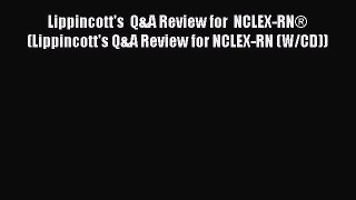 Download Lippincott's  Q&A Review for  NCLEX-RN® (Lippincott's Q&A Review for NCLEX-RN (W/CD))