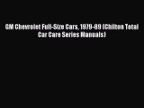 [Read Book] GM Chevrolet Full-Size Cars 1979-89 (Chilton Total Car Care Series Manuals)  EBook