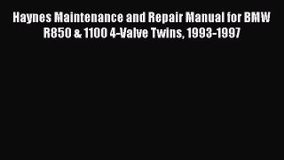 [Read Book] Haynes Maintenance and Repair Manual for BMW R850 & 1100 4-Valve Twins 1993-1997