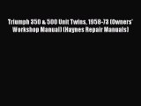 [Read Book] Triumph 350 & 500 Unit Twins 1958-73 (Owners' Workshop Manual) (Haynes Repair Manuals)