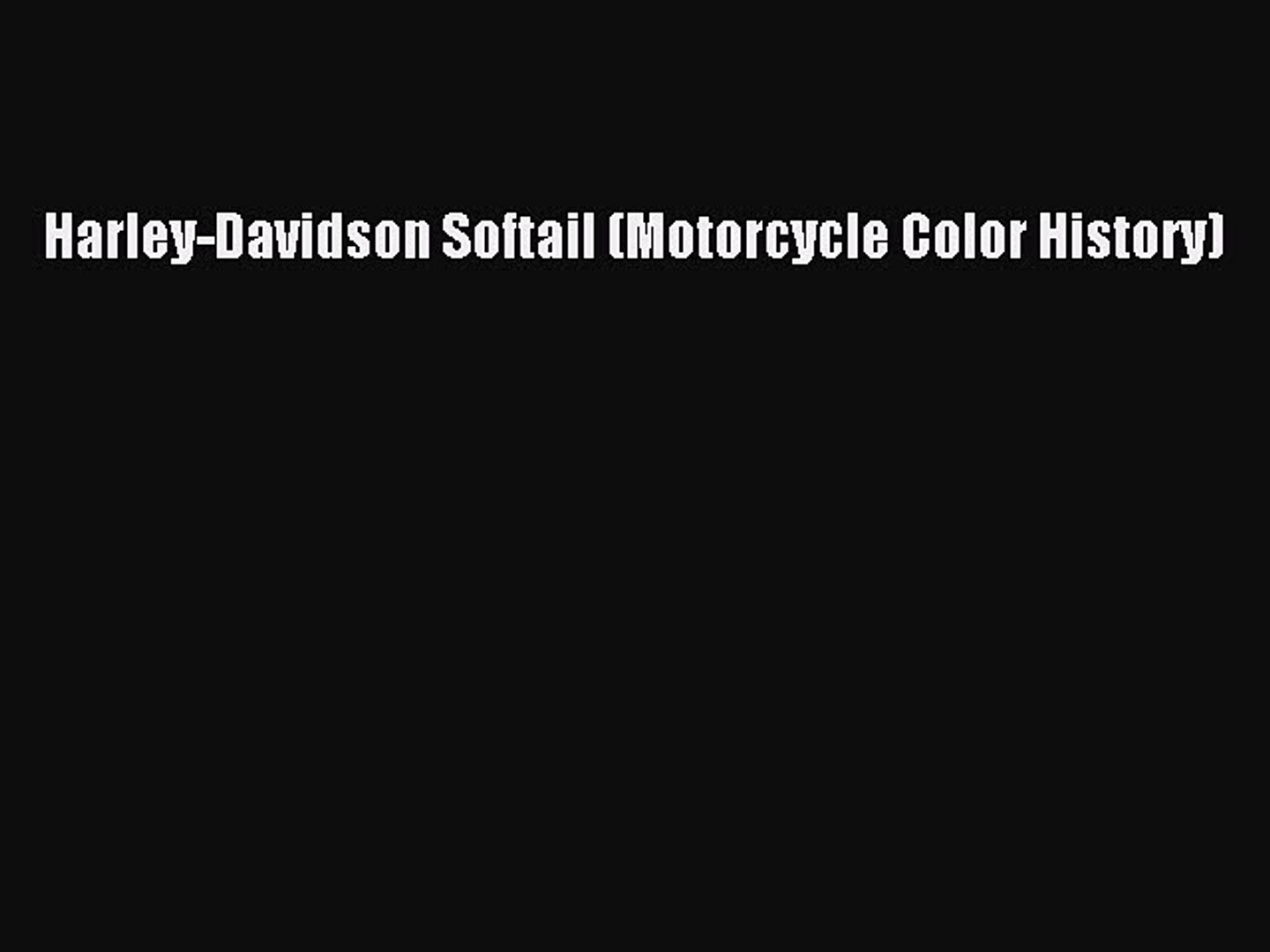⁣[Read Book] Harley-Davidson Softail (Motorcycle Color History)  EBook