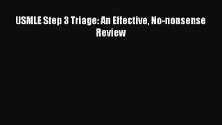 PDF USMLE Step 3 Triage: An Effective No-nonsense Review  Read Online
