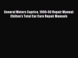 [Read Book] General Motors Caprice 1990-93 Repair Manual: Chilton's Total Car Care Repair Manuals