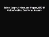 [Read Book] Subaru Coupes Sedans and Wagons 1970-84 (Chilton Total Car Care Series Manuals)