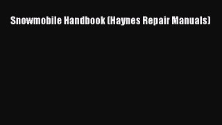 [Read Book] Snowmobile Handbook (Haynes Repair Manuals)  EBook