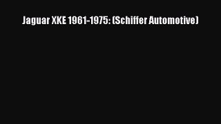 [Read Book] Jaguar XKE 1961-1975: (Schiffer Automotive)  EBook