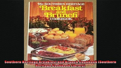 FREE DOWNLOAD  Southern Heritage Breakfast and Brunch Cookbook Southern Heritage Cookbook Library  BOOK ONLINE