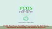 PDF  PCOS And Your Fertility Your Guide To Self Care Emotional Wellbeing And Medical Support Download Full Ebook