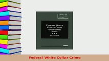 PDF  Federal White Collar Crime Free Books