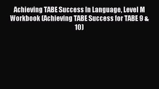 Download Achieving TABE Success In Language Level M Workbook (Achieving TABE Success for TABE