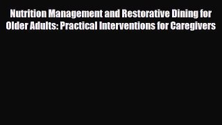 [PDF] Nutrition Management and Restorative Dining for Older Adults: Practical Interventions